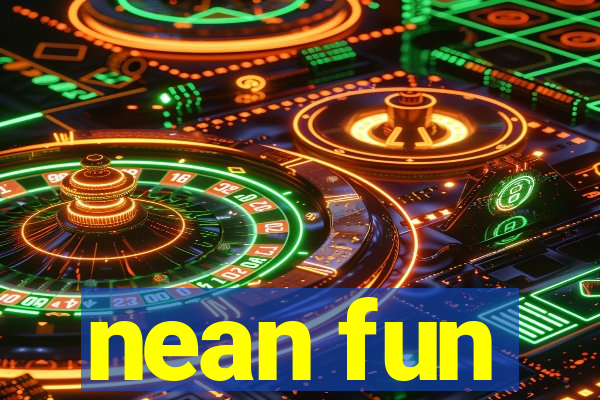 nean fun